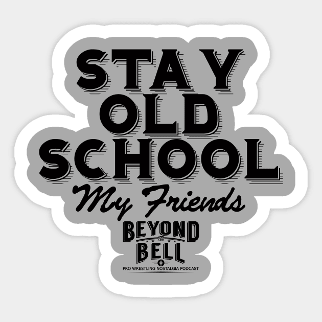 Stay Old School Sticker by BTBcast